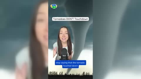 Why Tornadoes Don't Actually Touch Down
